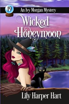 Wicked Honeymoon - Book #19 of the Ivy Morgan