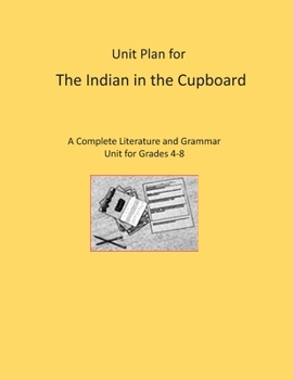 Paperback Unit Plan for The Indian in the Cupboard: A Complete Literature and Grammar Unit Book