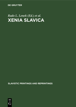 Hardcover Xenia Slavica: Papers Presented to Gojko Ruzi&#269;ic on the Occasion of His Seventy-Fifth Birthday, 2 February 1969 Book