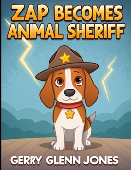 Zap Becomes Animal Sheriff