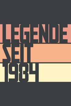 Legende seit 1984: ein Geschenk für legendäre Menschen,120-zeiliges Notizbuchjournal (15x23cm), German Edition.