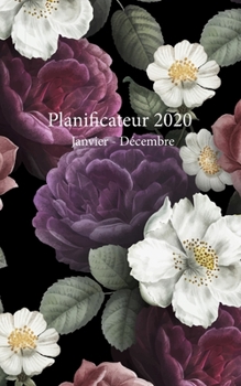 Paperback Planificateur 2020 Janvier - D?cembre: Un planificateur mensuel et hebdomadaire ? partir du 1er janvier au 31 d?cembre 2020, couvre les calendriers po [French] Book