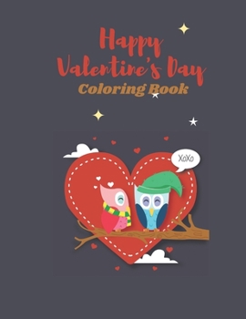 Paperback Happy Valentine's Day Coloring Book: Valentines Day Gift for Boyfriend, Girlfriend, Mother, Father, him or her - Great for Adults and Kids, Alternativ Book