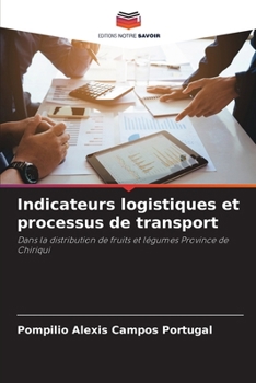 Indicateurs logistiques et processus de transport (French Edition)