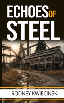 ECHOES OF STEEL