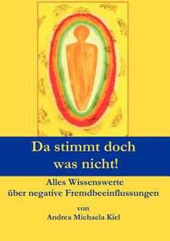 Da stimmt doch was nicht!: Alles Wissenswerte über negative Fremdbeeinflussungen