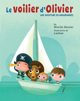 Paperback Le Voilier d'Olivier: Une Aventure En Anagrammes [French] Book