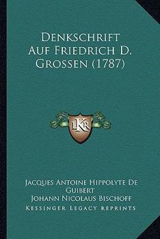 Paperback Denkschrift Auf Friedrich D. Grossen (1787) Book