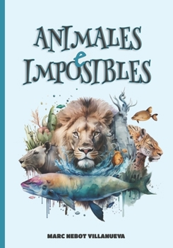 Paperback Animales impoesibles [Spanish] Book