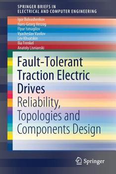 Paperback Fault-Tolerant Traction Electric Drives: Reliability, Topologies and Components Design Book