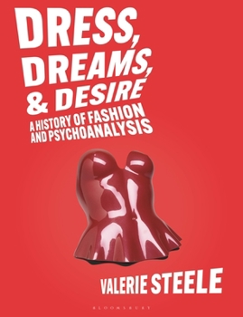 Paperback Dreams, Dress, and Desire: A History of Fashion and Psychoanalysis Book