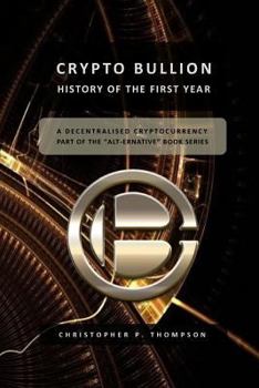 Crypto Bullion - History of the First Year