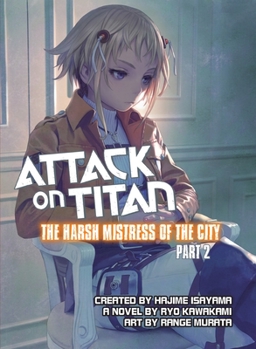 Paperback Attack on Titan: The Harsh Mistress of the City, Part 2 Book