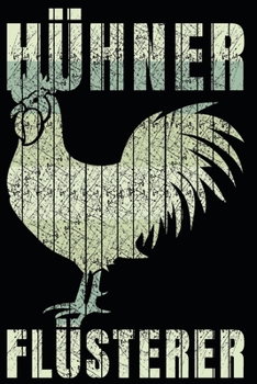 H�hner Fl�sterer: A5 110 Seiten Punkteraster I Notizbuch I Landwirt I Landwirtschaft I Bauer I Trecker I Traktor I Geschenk I Huhn