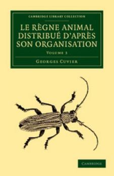 The Animal Kingdom, Arranged According to Its Organization, Serving as a Foundation for the Natural History of Animals: and an Introduction to Comparative Anatomy; v 3..plates - Book  of the Animal Kingdom