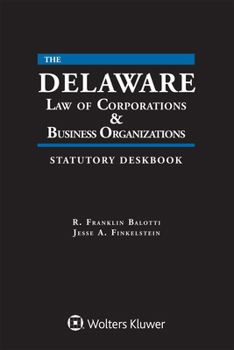 Delaware Law of Corporations & Business Organizations Statutory Deskbook 2020