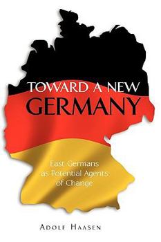 Paperback Toward a New Germany: East Germans as Potential Agents of Change Book