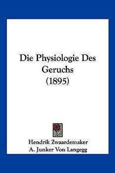 Paperback Die Physiologie Des Geruchs (1895) [German] Book
