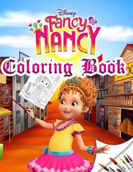Paperback Fancy Nancy Coloring Book: Exclusive High Quaity Images By Disney Animated Film 2018 Book