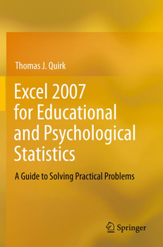 Paperback Excel 2007 for Educational and Psychological Statistics: A Guide to Solving Practical Problems Book