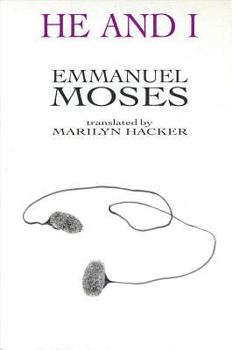 Paperback He and I: Selected Poems of Emmanuel Moses Volume 29 Book