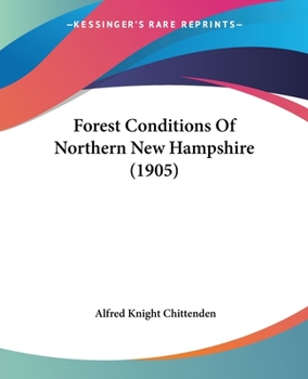 Paperback Forest Conditions Of Northern New Hampshire (1905) Book