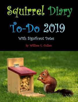 Squirrel Diary To-Do 2019 : Hide Your Nuts for the Future