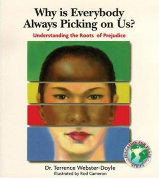 Paperback Why Is Everybody Picking On Us: Understanding The Roots Of Prejudice (Education for Peace Series) Book