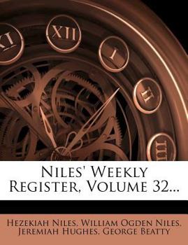 Paperback Niles' Weekly Register, Volume 32... Book