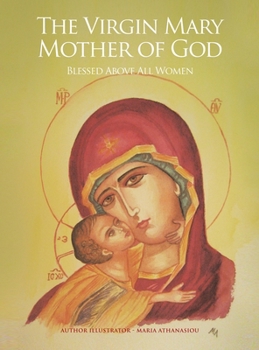Hardcover The Virgin Mary Mother of God: Blessed Above All Women Book