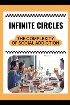 Paperback Infinite Circles: The Complexity of Social Addiction Book