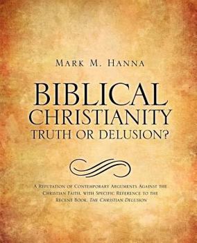 BIBLICAL CHRISTIANITY: TRUTH OR DELUSION?