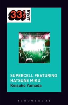 Supercell featuring Hatsune Miku - Book #1 of the 33 Japan