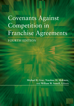 Paperback Covenants Against Competition in Franchise Agreements, Fourth Edition Book