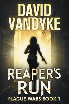 Reaper's Run - Book #1 of the Plague Wars