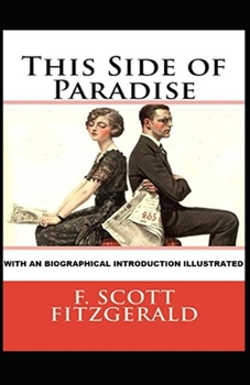 Paperback This Side of Paradise: With an Biographical Introduction (Illustrated) Book
