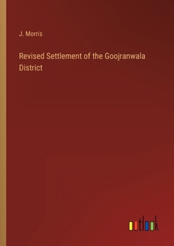 Paperback Revised Settlement of the Goojranwala District Book
