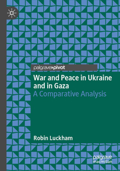 Paperback War and Peace in Ukraine and in Gaza: A Comparative Analysis Book
