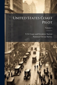 Paperback United States Coast Pilot: Atlantic Coast. Sandy Hook to Cape Henry, Volume 1 Book