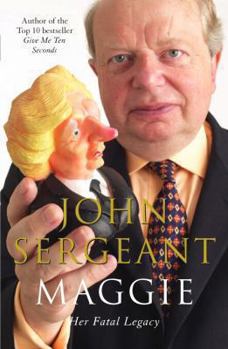 Paperback Maggie: Her Fatal Legacy. John Sergeant Book