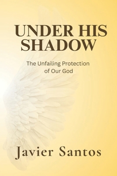 Paperback Under His Shadow: The Unfailing Protection of Our God Book
