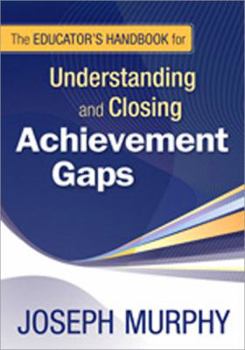 Paperback The Educator&#8242;s Handbook for Understanding and Closing Achievement Gaps Book