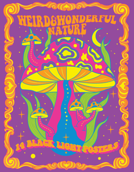 Paperback Weird & Wonderful Nature: 14 Black Light Posters Book