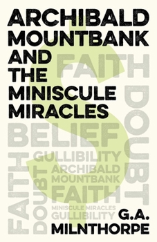 Paperback Archibald Mountbank and the Miniscule Miracles Book