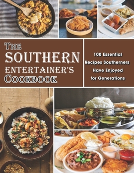 Paperback The Southern Entertainer's Cookbook: 100 Essential Recipes Southerners Have Enjoyed for Generations Book