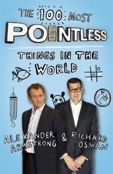 Hardcover The 100 Most Pointless Things in the World. by Alexander Armstrong, Richard Osman Book