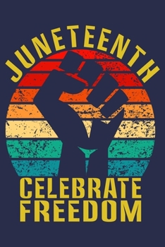 Paperback Juneteenth Celebrate Freedom: Black History African American Freedom Journal Book