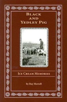 Paperback Black and Yedley Pig: Ice Cream Memories Book
