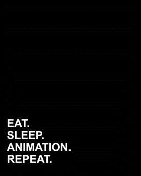 Eat Sleep Animation Repeat: Dot Grid Notebook, Dotted Book, Dotted Notebook, Dotted Calligraphy Paper, 8x10, 160 pages