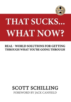 Hardcover That Sucks - What Now?: Real-World Solutions for Getting Through What You're Going Through Book